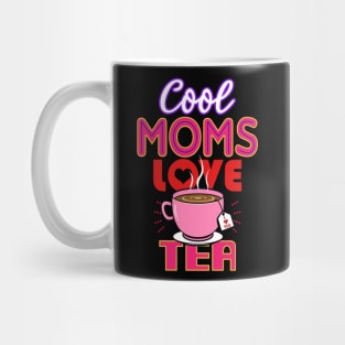 Cool Moms Love Tea Gift For Mothers Mug
